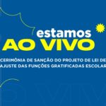 Acompanhe a sanção do projeto de reajuste das funções gratificadas escolares