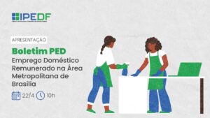 Veja os dados sobre emprego doméstico na Área Metropolitana de Brasília