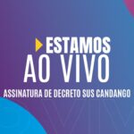 Acompanhe a assinatura do decreto que cria o SUS Candango
