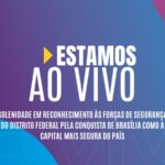 Assista à cerimônia que homenageia Brasília como a capital mais segura do país