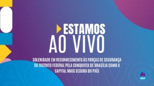 Assista à cerimônia que homenageia Brasília como a capital mais segura do país
