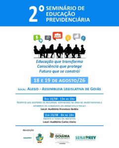 Goianiaprev, Goiasprev e Senaprev realizam 2º Seminário de Educação Previdenciária
